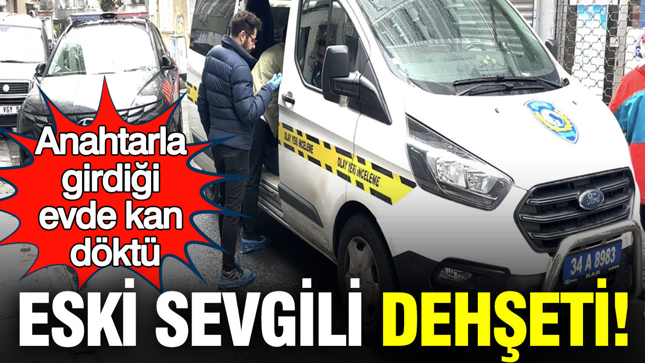 Eski Sevgilinin Saplantılı Saldırısı: Dairede Kan Döktü