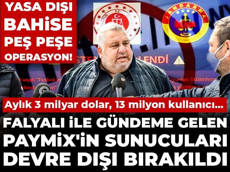 yasa-disi-bahise-pes-pese-operasyon-falyali-ile-gundeme-gelen-paymixin-sunuculari-devre-disi-E2vqlSXu